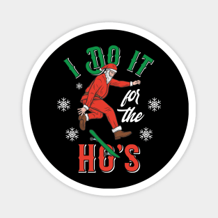 I do It for the Ho's, Funny Santa Christmas Design, Merry Christmas Magnet